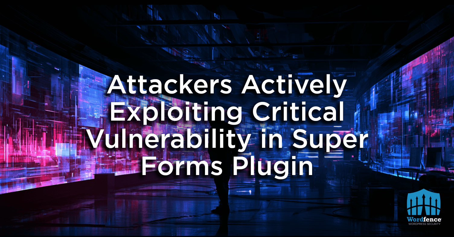 Super Forms arbitrary file upload active exploitation advisory